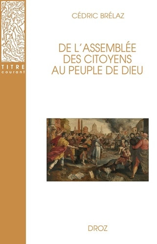 De l'assemblée des citoyens au peuple de Dieu. La démocratie grecque sous la domination de Rome