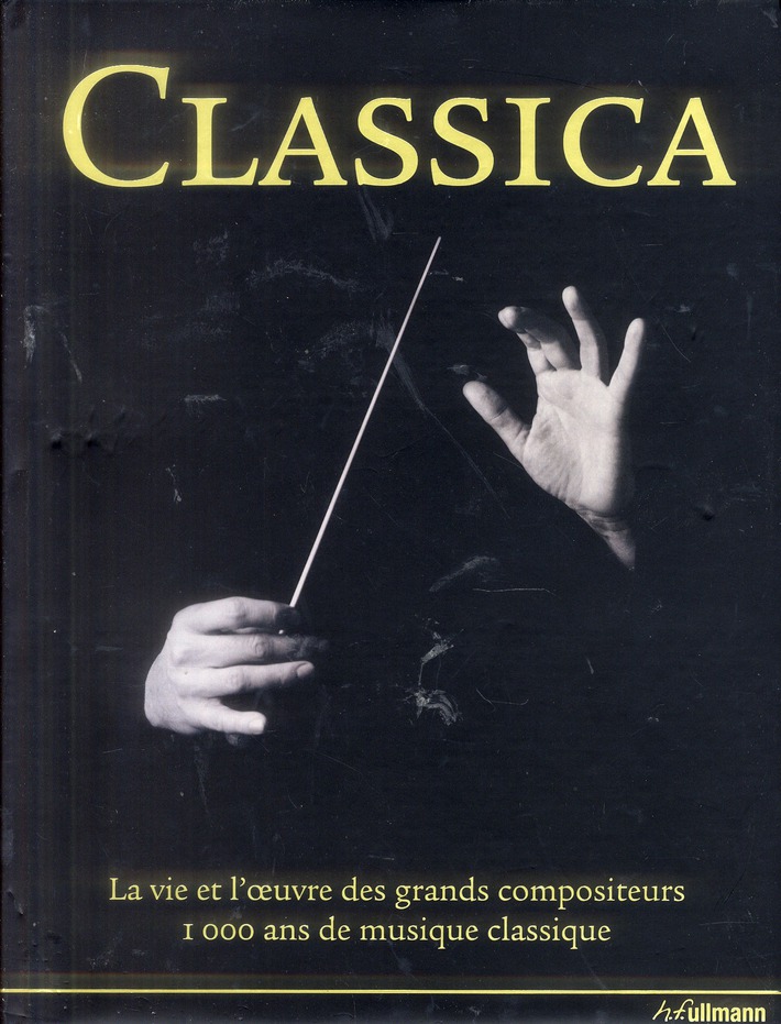 CLASSICA, LA VIE ET L'OEUVRE DES GRANDS COMPOSITEURS