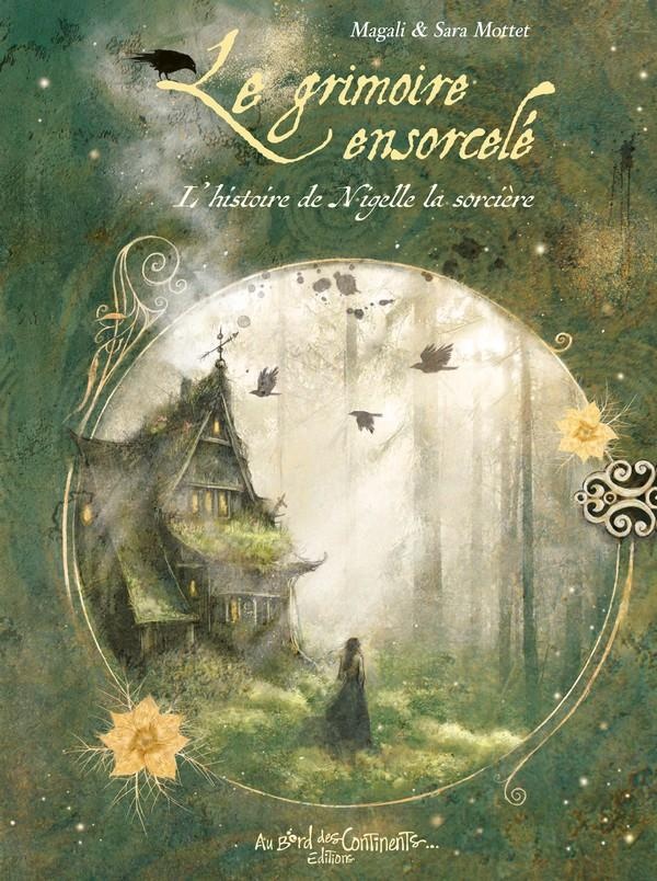 Le grimoire ensorcelé. L'histoire de Nigelle la sorcière
