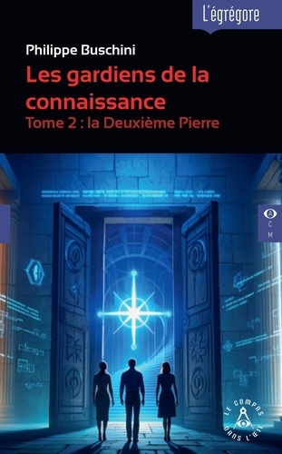 Les gardiens de la connaissance. Tome 2, La deuxième pierre
