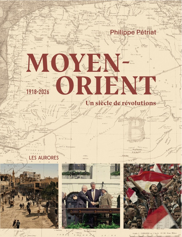 Moyen-Orient, 1918-2026. Un siècle de révolutions