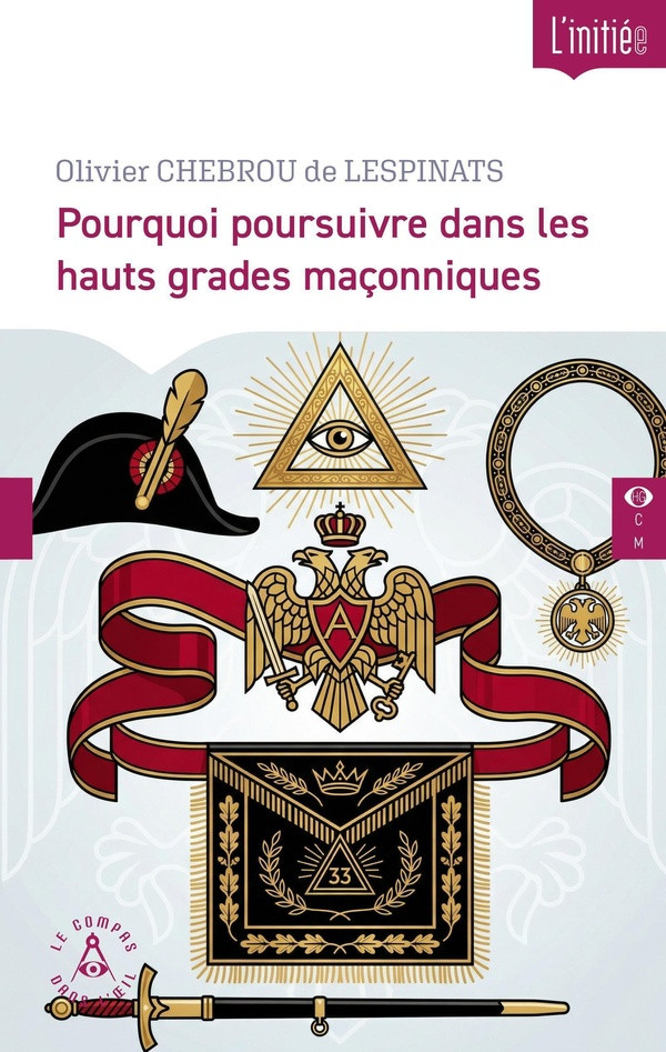Pourquoi poursuivre dans les Haut Grades maçonniques ?