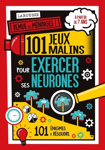 Remue tes méninges ! 101 jeux malins pour exercer ses neurones. 101 énigmes à résoudre