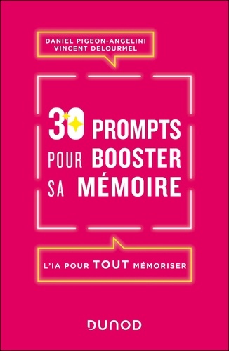 30 prompts pour booster sa mémoire. L'IA pour tout mémoriser