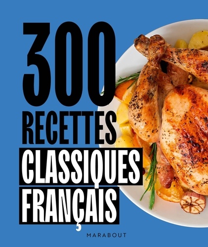 300 recettes classiques français