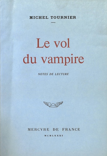 Le vol du vampire. Notes de lecture