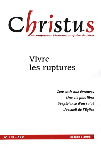 Christus N° 220, Octobre 2008 : Vivre les ruptures