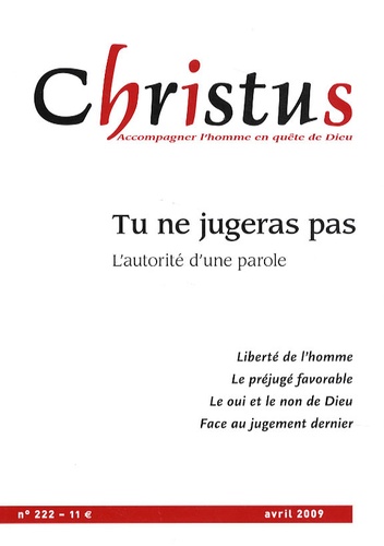 Christus N° 222, Avril 2009 : Tu ne jugeras pas. L'autorité d'une parole