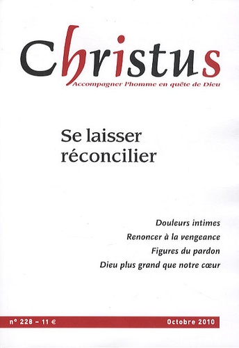 Christus N° 228, Octobre 2010 : Se laisser réconcilier