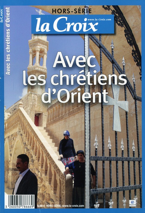 La Croix Hors-série : Avec les chrétiens d'Orient