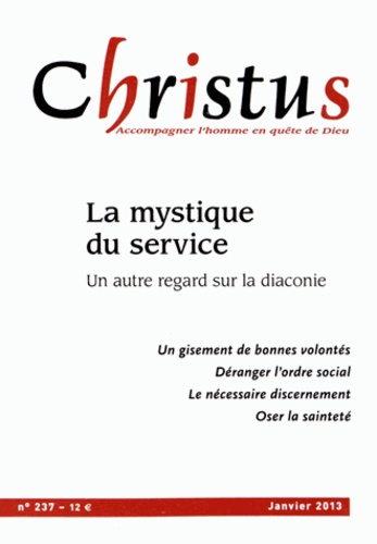 Christus N° 237, janvier 2013 : La mystique du service : un autre regard sur la diaconie