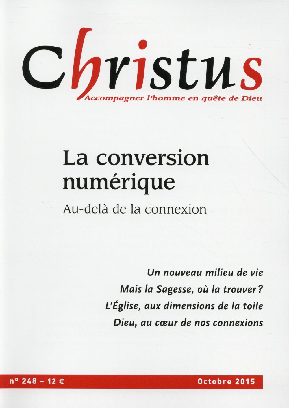 Christus N° 248, Octobre 2015 : La conversion numérique. Au-delà de la connexion