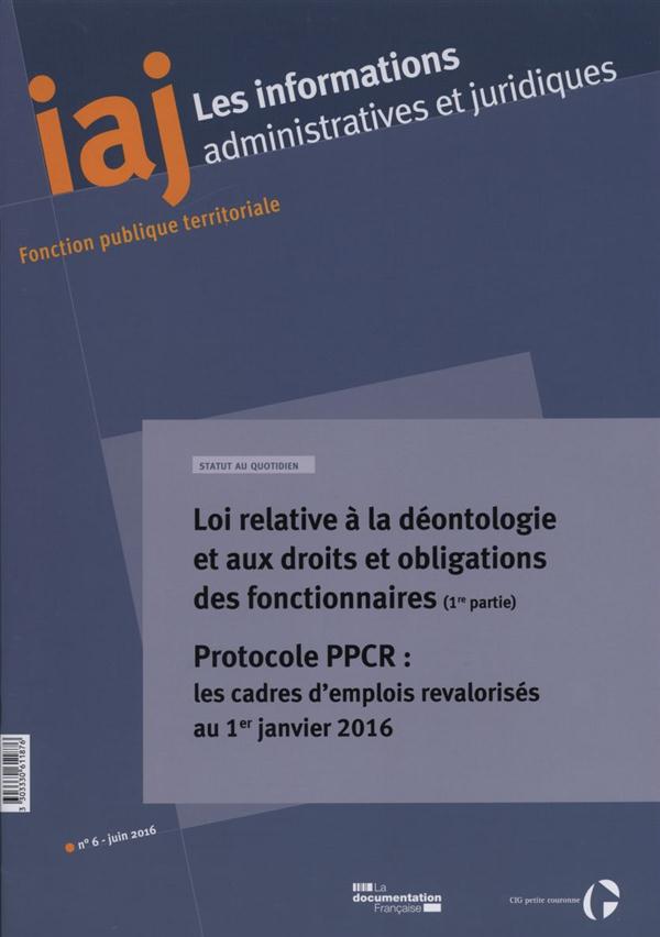 Les informations administratives et juridiques N° 6-2016 : Loi Déontologie du 20 avril 2016 (1ère pa