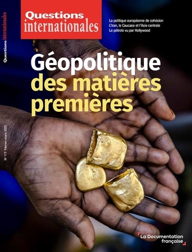 Questions internationales N° 117, février-mars 2023 : Géopolitique des matières premières
