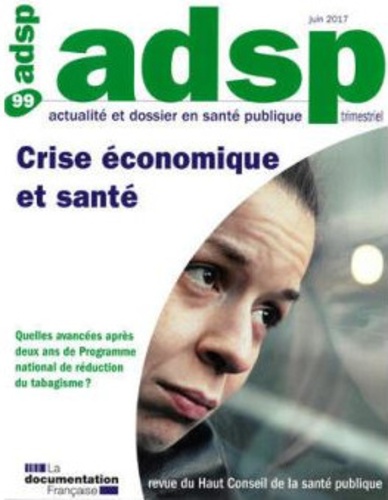 ADSP N° 99, juin 2017 : Crise économique et santé