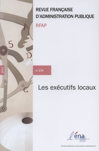 Revue française d'administration publique N° 154/2015 : Les exécutifs locaux