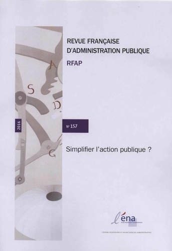 Revue française d'administration publique N° 157 : Simplifier l'action publique ?