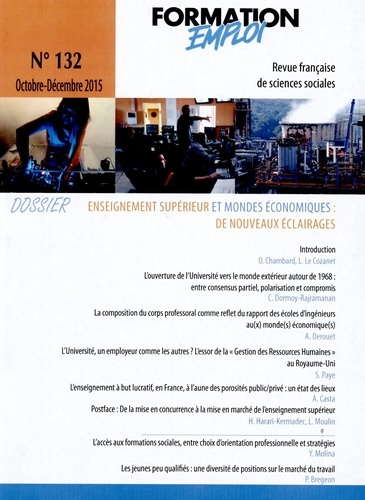 Formation Emploi N° 132 : Enseignement supérieur et mondes économiques : de nouveaux éclairages
