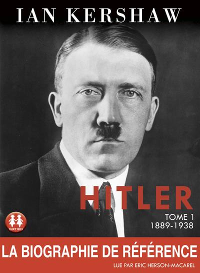 Hitler. Tome 1, 1889-1938, 2 CD audio MP3