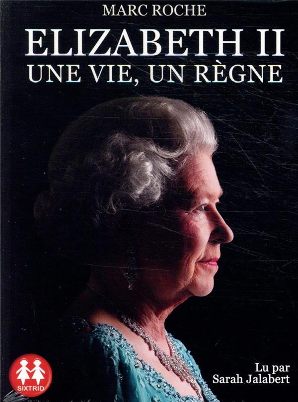 Elizabeth II. Une vie, un règne, 1 CD audio MP3