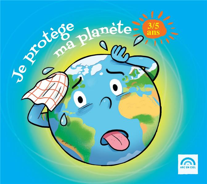 Je protège ma planète (3 - 5 ans)