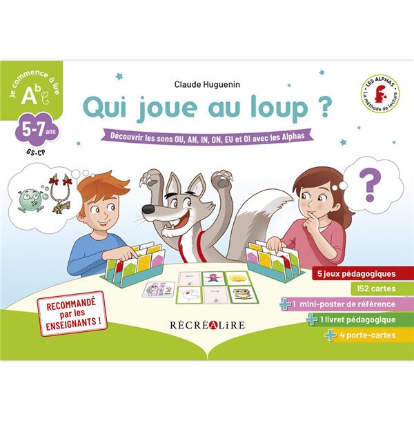 QUI JOUE AU LOUP ? DECOUVRIR LES SONS OU, AN, IN, ON, EU ET OI AVEC LES ALPHAS