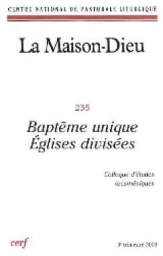 La Maison-Dieu N°235 - 3e trimestre : Baptême unique, Eglises divisées. Colloque d'études oecuméniqu