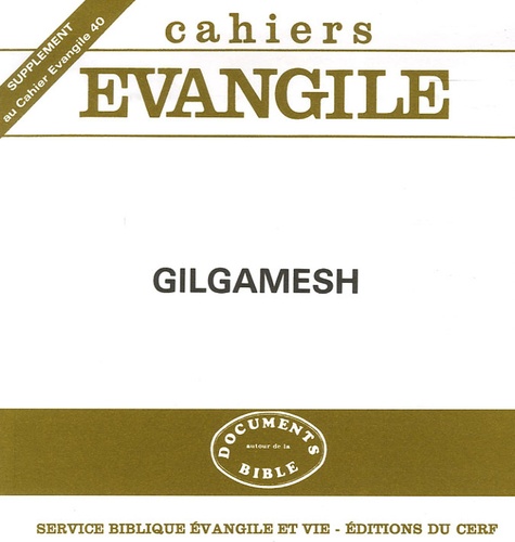 Supplément aux Cahiers Evangile N° 40 : Gilgamesh
