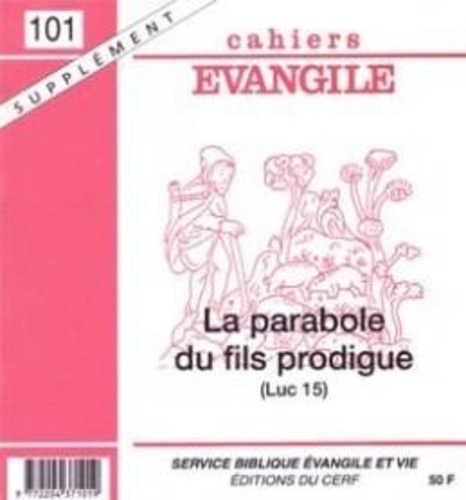 Supplément aux Cahiers Evangile N° 101 : La parabole du fils prodigue