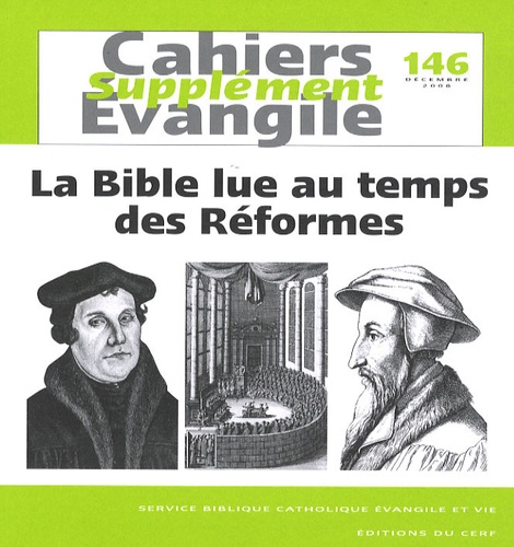 Supplément aux Cahiers Evangile N° 146, Décembre 2008 : La Bible lue au temps des Réformes