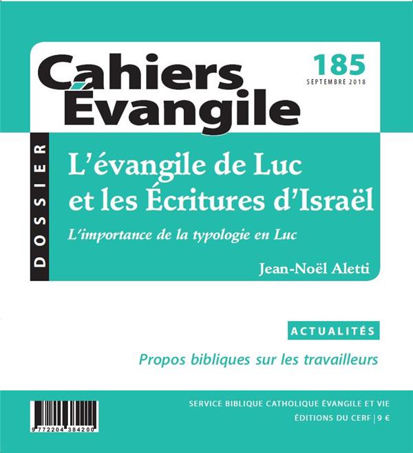Cahiers Evangile N° 185, septembre 2018 : L'évangile de Luc et les Ecritures d'Israël