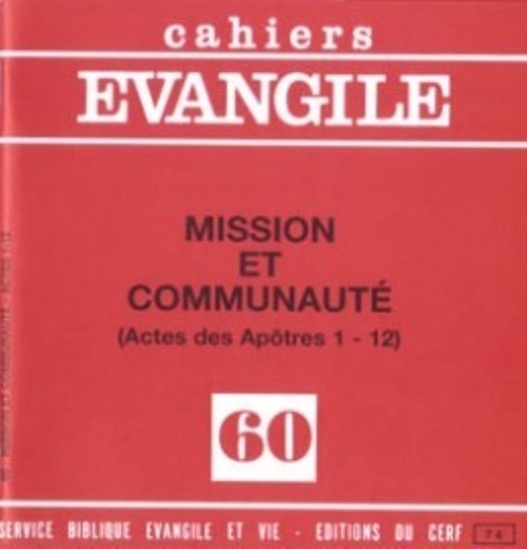 Cahiers Evangile N° 60 : Mission et communauté. Actes des apotres 1-12