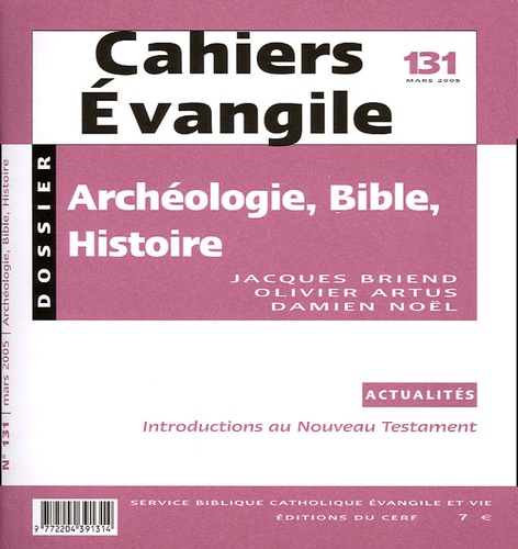 Cahiers Evangile N° 131, Mars 2005 : Archéologie, Bible, Histoire