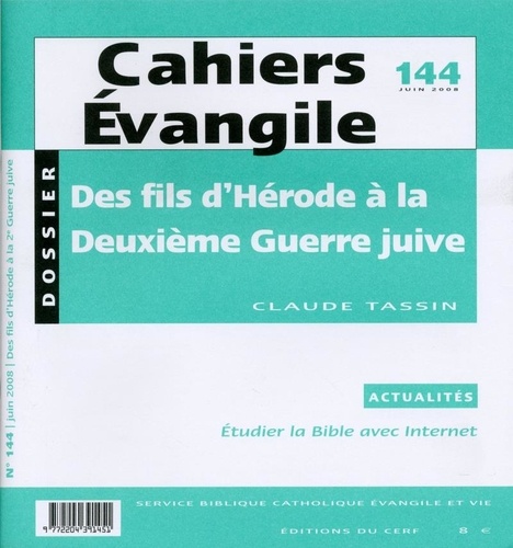 Cahiers Evangile N° 144, Juin 2008 : Des fils d'Hérode à la Deuxième Guerre juive