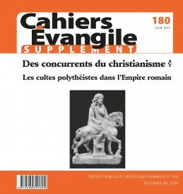 Supplément aux Cahiers Evangile N° 180, juin 2017 : Des concurrents du christianisme ? Les cultes po
