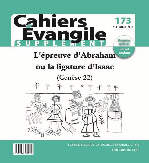 Supplément aux Cahiers Evangile N° 173, Septembre 2015 : L'épreuve d'Abraham ou la ligature d'Isaac