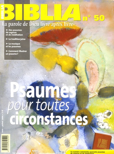 Biblia N° 50, Juin-Juillet 2006 : Psaumes pour toutes circonstances