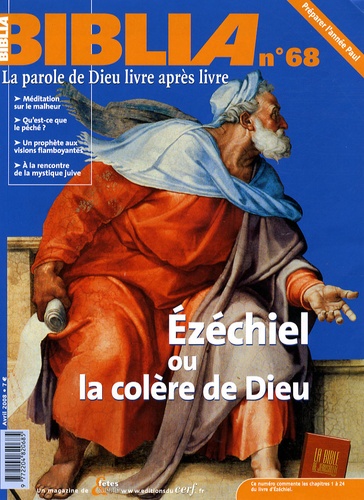Biblia N° 68, Avril 2008 : Ezéchiel ou la colère de Dieu
