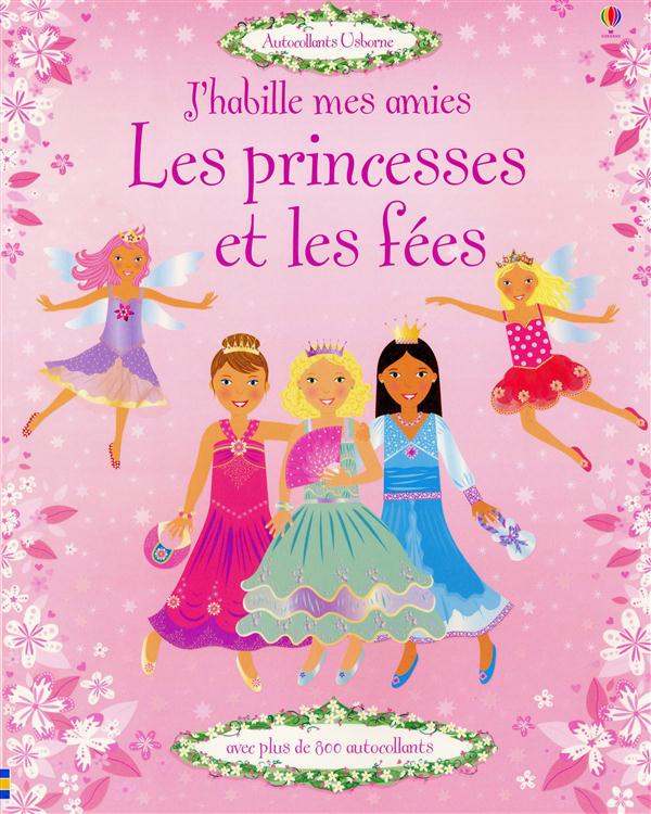 Les princesses et les fées. Avec plus de 800 autocollants