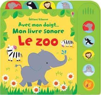 Le zoo. Mon livre sonore