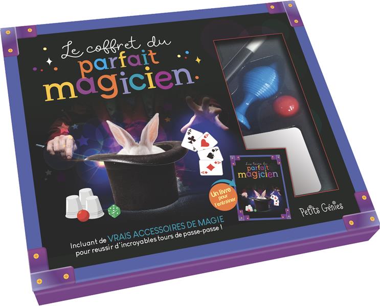 Le coffret du parfait magicien. Incluant de vrais accessoires de magie pour réussir d'incroyables to