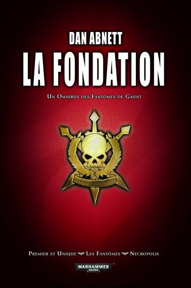 UN OMNIBUS DES FANTOMES DE GAUNT, VOL 1 : LA FONDATION (INTEGRALE T1 A T3)