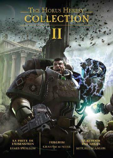 The Horus Heresy Collection Tome 2 : La fuite de l’Eisenstein ; Fulgrim ; Le retour des anges