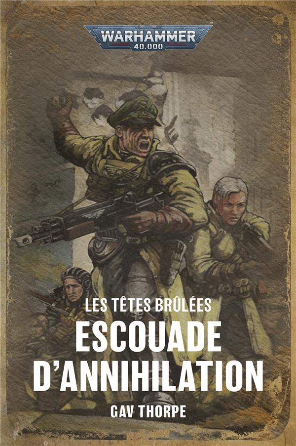 Les Têtes Brûlées. Mission d'Annihilation