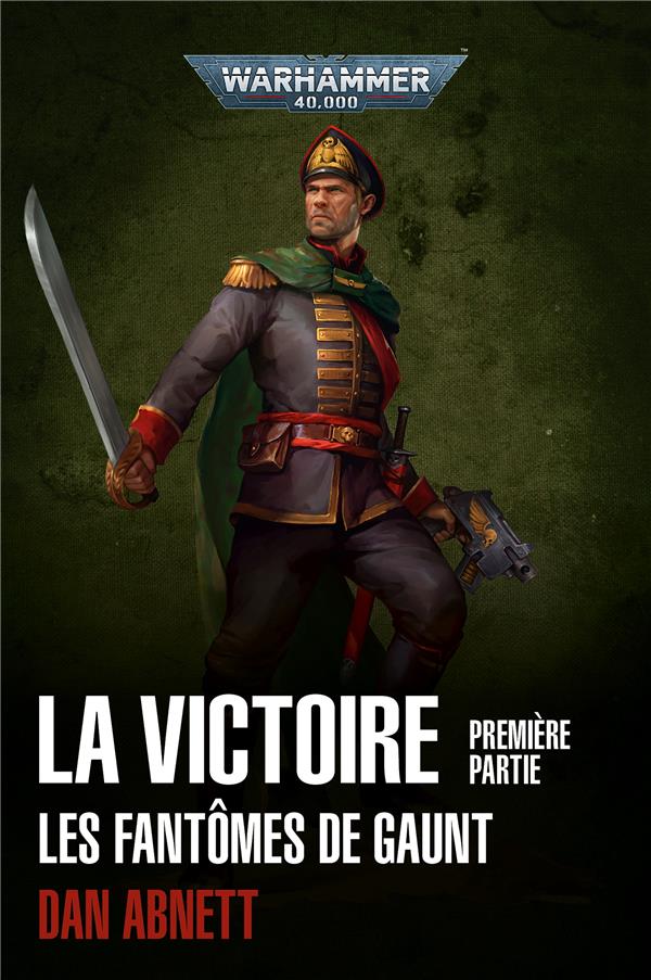 Les fantômes de Gaunt Tome 6 : La victoire. Première partie