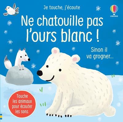 Ne chatouille pas l'ours blanc !