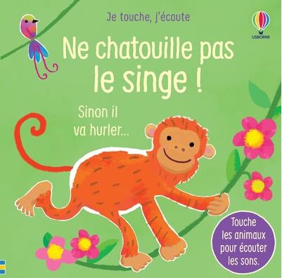 Ne chatouille pas le singe !
