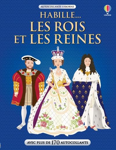 Habille... Les rois et les reines. Avec plus de 170 autocollants
