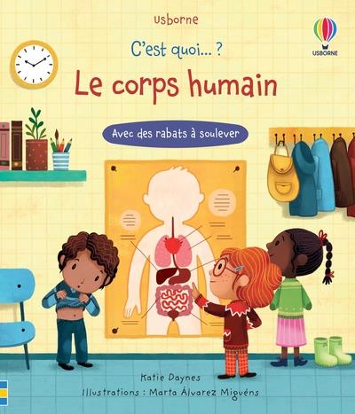 C'est quoi...? Le corps humain. Avec des rabats à soulever