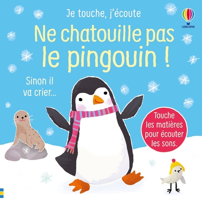 Ne chatouille pas le pingouin ! Sinon il va crier...